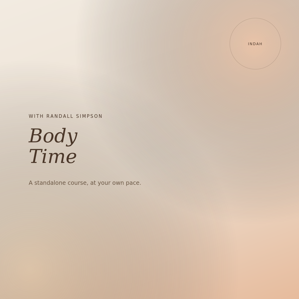 INDAH Body Time, with Randall Simpson