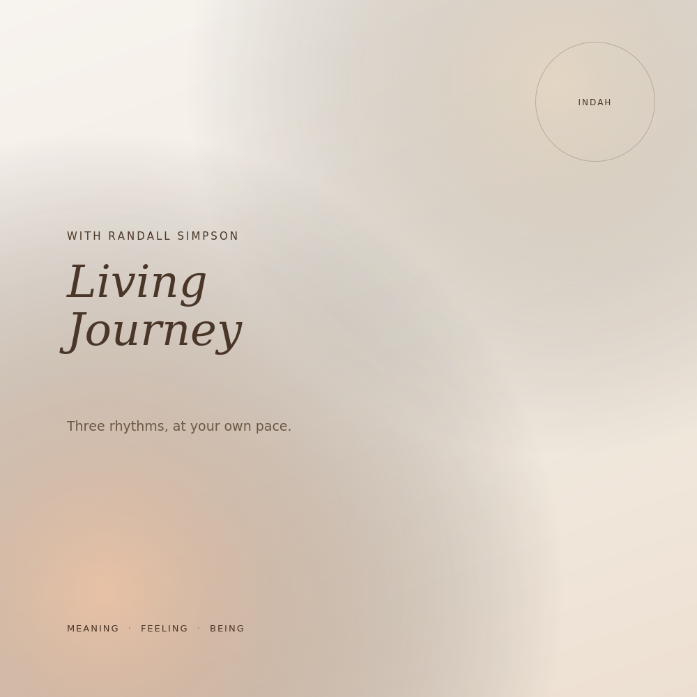 INDAH Living Journey — Three Rhythms, with Randall Simpson